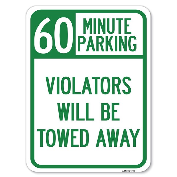 60 Minute Parking Violators Towed Away Heavy-Gauge Alum Rust Proof Parking, 18" x 24", A-1824-24366